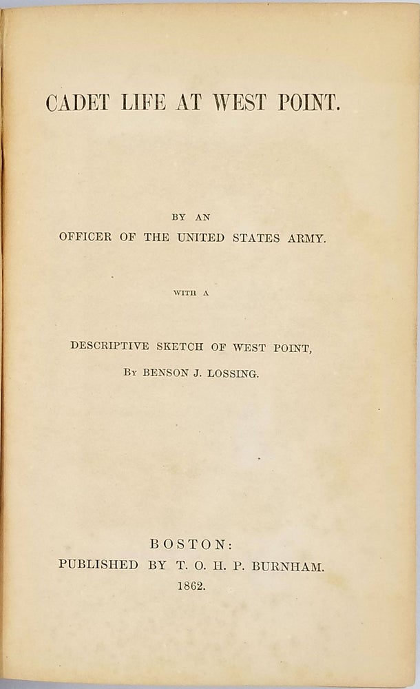 Item #23603 Cadet Life at West Point By an Officer of the United States Army. With a Descriptive Sketch of West Point, by Benson J. Lossing. George Crockett Strong, Civil War, West Point.