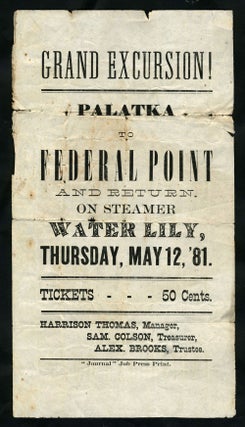 Item #23665 Grand Excursion! Palatka to Federal Point and Return, on Steamer Water Lily. Steamer,...