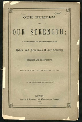 Item #23679 'Our Burden and Our Strength; or, A comprehensive and popular examination of the debt...