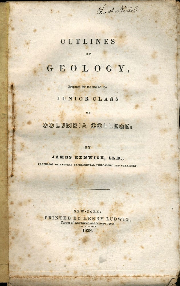 Item #23680 Outlines of Geology, Prepared for the Use of the Junior Class of Columbia College. Geology, James Renwick.
