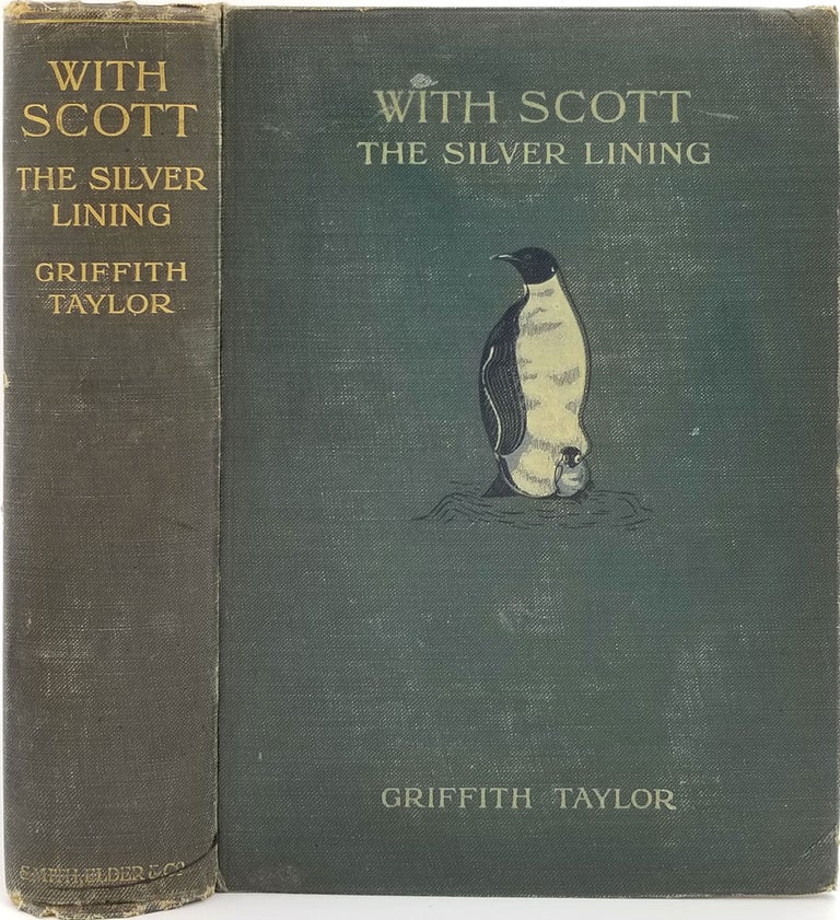 Item #23721 With Scott: The Silver Lining. Antarctic, T. Griffith Taylor.