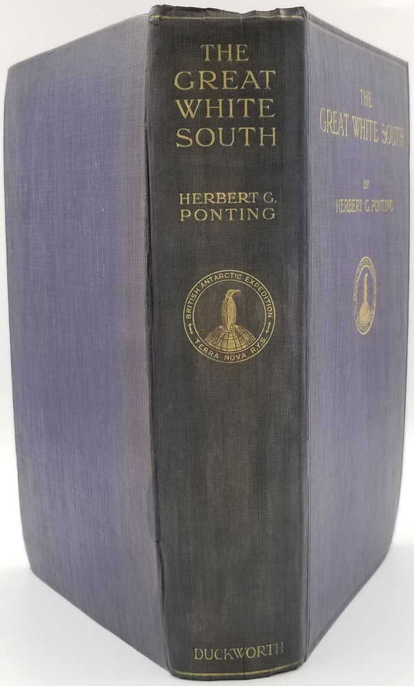 Item #23725 The Great White South Or with Scott in the Antarctic. Antarctic, Herbert Ponting.