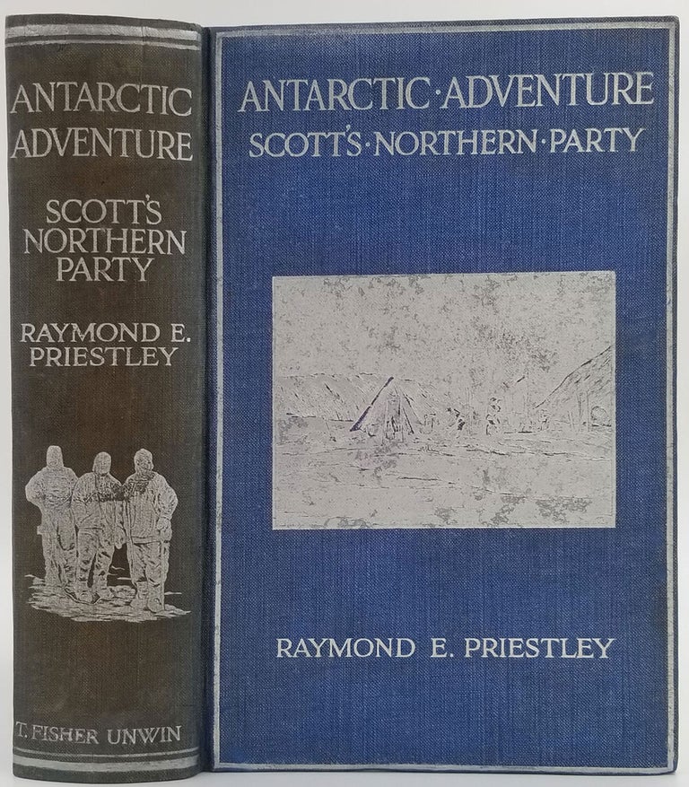 Item #23726 Antarctic Adventure. Scott's Northern Party. R. E. Priestley.
