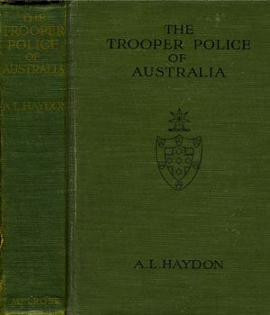Item #2377 The Trooper Police of Australia, A Record of Mounted Police Work in the Commonwealth...