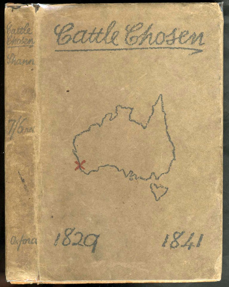 Item #23817 Cattle Chosen, the story of the first group settlement in Western Australia, 1829 to 1841. E. O. G. Shann.