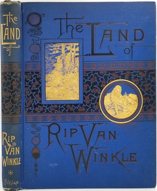 Item #23898 The Land of Rip Van Winkle. A Tour Through the Romantic Parts of the Catskills. ...