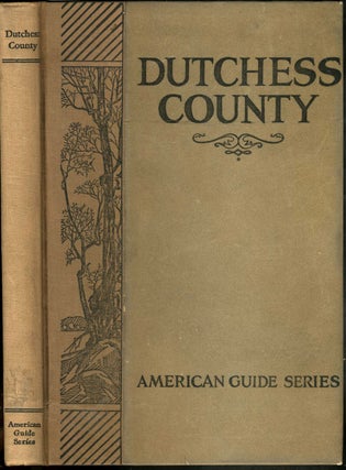 Item #23900 Dutchess County, American Guide Series. With the scarce Map Supplement by the Works...