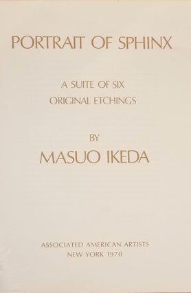 Item #23937 'Portrait of Sphinx: A Suite of Six Original Etchings'. Masuo Ikeda, Takeo Hayashi,...