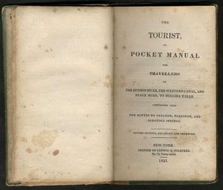 The TOURIST or POCKET MANUAL for TRAVELLERS on The Hudson River The Western Canal, and Stage Road, to Niagara Falls. Comprising also the routes to Lebanon, Ballston, and Saratoga Springs.