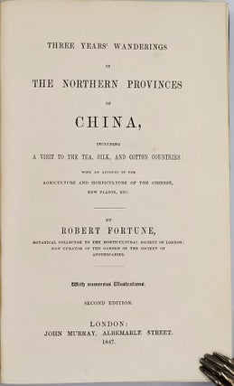 Three Years' Wanderings in the Northern Provinces of China, including a visit to the tea, silk, and cotton countries; with an account of the agriculture and horticulture of the Chinese, new plants, etc.