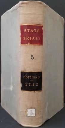 A complete collection of state-trials, and proceedings upon high-treason, and other Crimes and Misdemeanours; from the reign of King Richard II. To The End of the Reign of King George I. The Fifth Volume only. Pirate trials of Capt.s Kidd, Kirkby & Green.