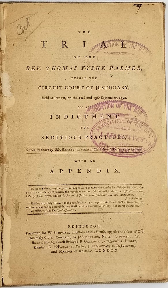 Item #24003 The Trial of the Rev. Thomas Fyshe Palmer: before the Circuit Court of Justiciary, held at Perth, on the 12th and 13th September, 1793, on an indictment for seditious practices, taken in Court by Mr. Ramsey, an eminent shorthand writer from London, with an appendix ... Thomas Fyshe Palmer.
