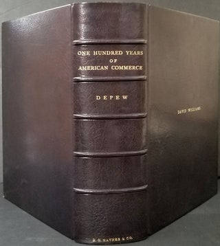 Item #24055 1795 - 1895. One Hundred Years of American Commerce. Chauncey Depew
