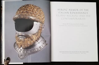 Heroic Armor of the Italian Renaissance. Filippo Negroli and His Contemporaries.