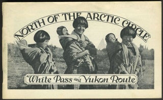 Item #24100 North of the Arctic Circle: White Pass and Yukon Route. Arctic, Alaska