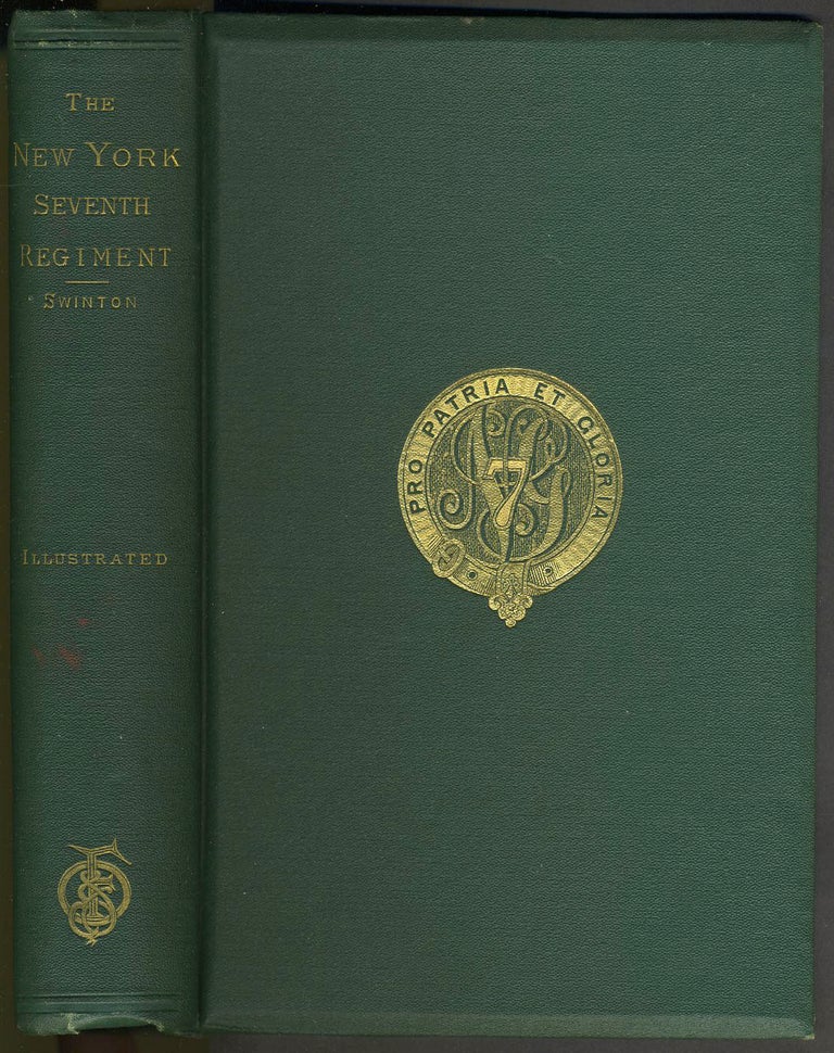 Item #24149 History of the Seventh Regiment, National Guard, State of New York, During the War of the Rebellion: With a Preliminary Chapter on the Origin and Early History of the Regiment. William Swinton.