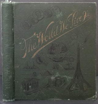 Item #24224 The World We Live In. A Pictorial Survey of the Universe, Geological, Astronomical,...