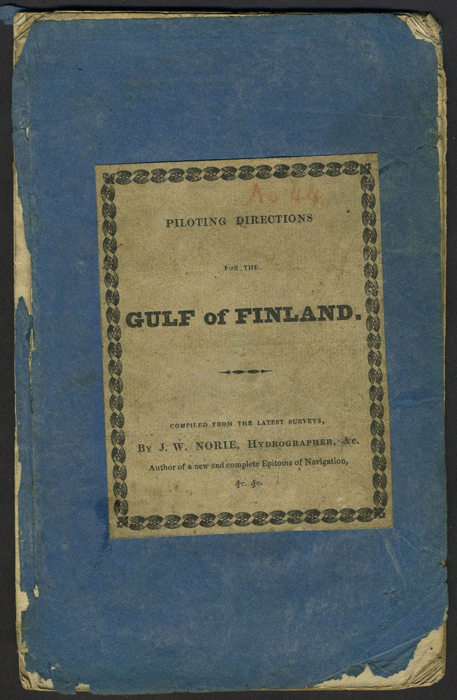 Item #24259 Piloting Directions for the Gulf of Finland, compiled chiefly from the Swedish and Russian Surveys, particularly those of M. Gustaff Klint, and General L. Spafarieff. J. W. Norie.