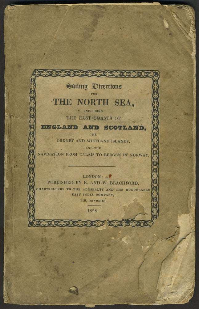 Item #24260 Sailing Directions for the North Sea, including the East Coasts of England and Scotland, the Orkney and Shetland Islands, and the Navigation from Calais to Bergen in Norway (with) SUPPLEMENT. - 1833. R. and W. Blachford.