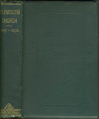 Item #24275 The History of Plymouth Church: (Henry Ward Beecher) 1847 to 1872: Inclusive of...