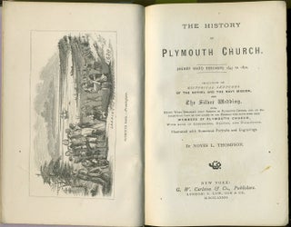 The History of Plymouth Church: (Henry Ward Beecher) 1847 to 1872: Inclusive of Historical Sketches of the Bethel and the Navy Mission and the Silver Wedding.