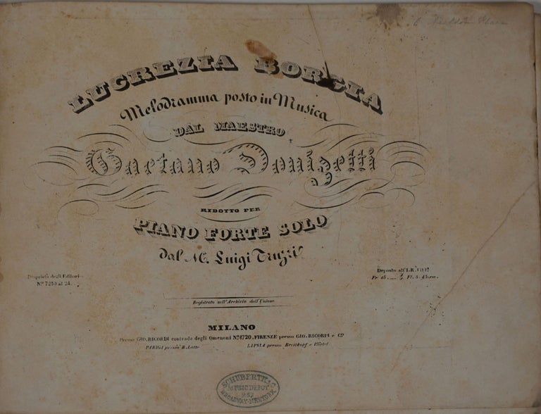 Item #24293 Lucrezia Borgia, Melodramma posto in Musica del Maestro Donizetti Ridotto per Piano Forte Solo dal M. L. Truzzi. Piano score. Gaetano Donizetti.