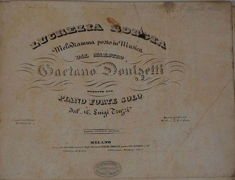 Item #24293 Lucrezia Borgia, Melodramma posto in Musica del Maestro Donizetti Ridotto per Piano Forte Solo dal M. L. Truzzi. Piano score. Gaetano Donizetti.