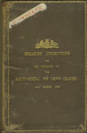 Item #24334 Treasury Instructions for the Guidance of the Agents-General for Crown Colonies, 5th...