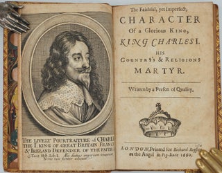 Item #24392 The Faithful, yet Imperfect, Character Of a Glorious King, King Charles I, his...