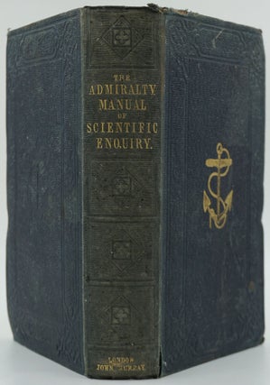 'A Manual of Scientific Enquiry; Prepared for Use of Officers in Her Majesty's Navy; and Travellers in General', including 'Geology' by Charles Darwin.