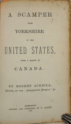 A Scamper From Yorkshire to the United States, With a Glance at Canada.
