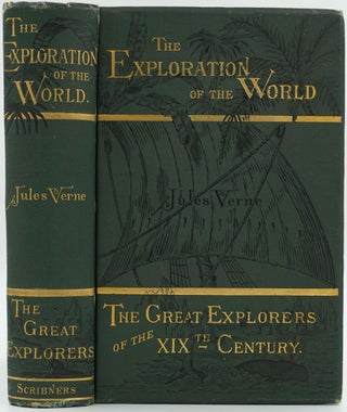 Item #24418 The Exploration of the World. The Great Explorers of the Nineteenth Century. Jules Verne