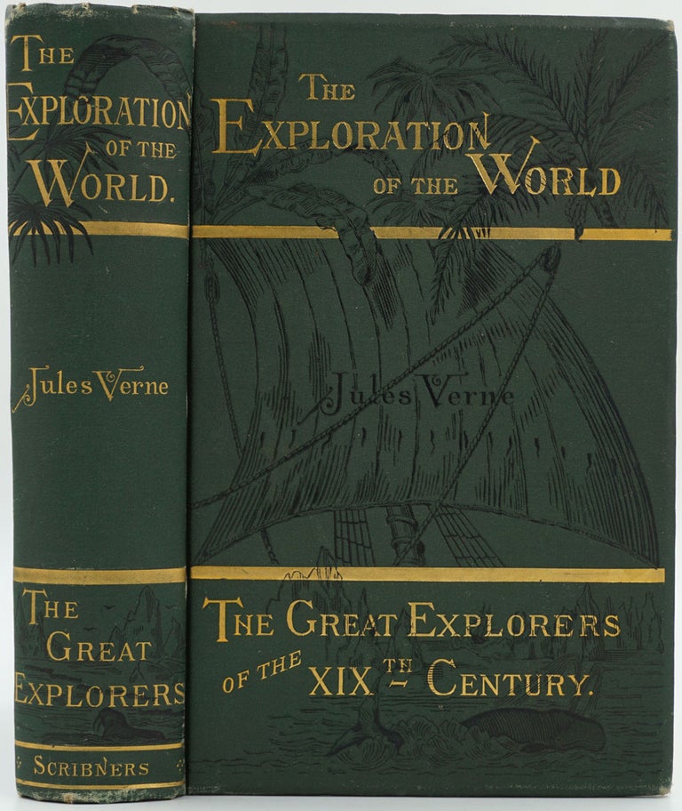 Item #24418 The Exploration of the World. The Great Explorers of the Nineteenth Century. Jules Verne.