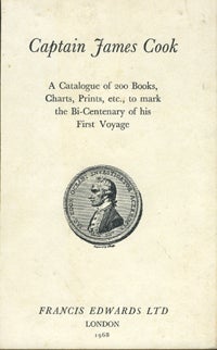 Item #2445 Captain James Cook. Catalogue No. 916: A Catalogue of 200 Books, Charts, Prints, etc.,...