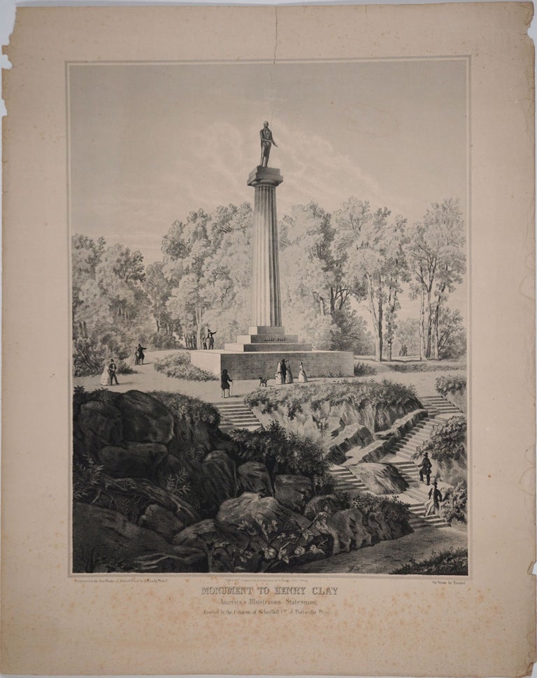 Item #24461 Monument to Henry Clay, America's Illustrious Statesman, Erected by the Citizens of Schuylkill Co., at Pottsville, Penn. Lithograph. Traubel.