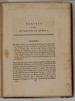 Travels in the Interior Districts of Africa: Performed in the Years 1795, 1796, and 1797. With An Account of a Subsequent Mission to that Country in 1805. Volumes I & II.