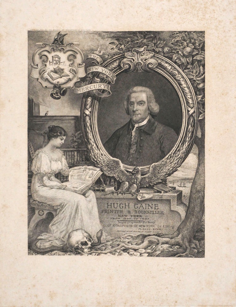 Item #24675 Hugh Gaine, Printer & Bookseller, New York. Engraved portrait. Society of Iconophiles.