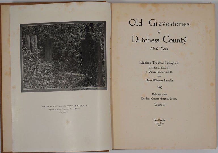 Item #24678 Old Gravestones of Dutchess County, New York. Nineteen Thousand Inscriptions. J. Wilson Poucher, Helen Wilkinson Reynolds.
