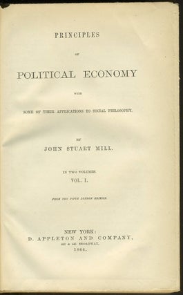 Item #24682 Principles of Political Economy with Some of Their Applications to Social Philosophy....