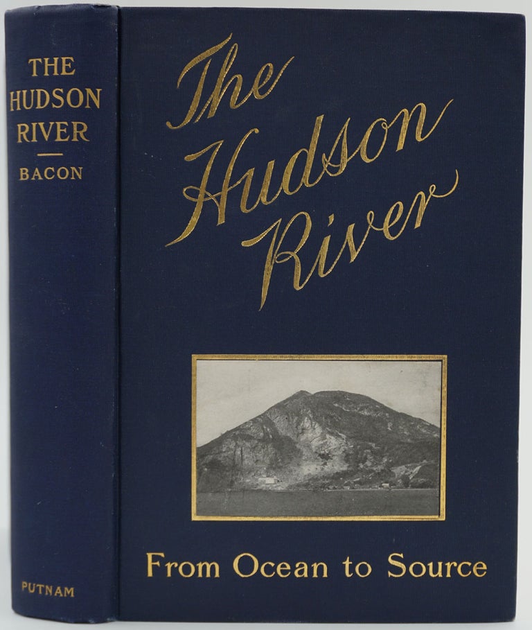 Item #24748 The Hudson River. From Ocean to Source, Historical, Legendary, Picturesque. Edgar Mayhew Bacon.