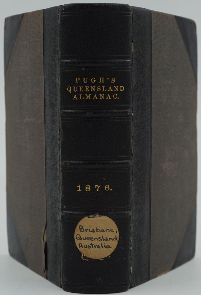 Item #24750 Pugh's Queensland Almanac, Law Calendar, Directory and Coast Guide, for 1876.