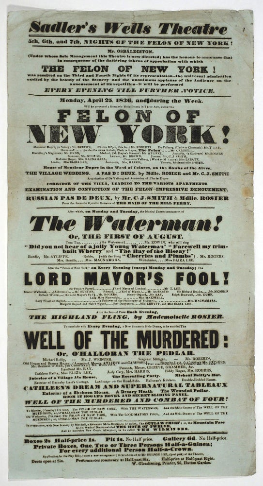 Item #24758 "Felon of New York!" Sadler's Wells Theatre April 25, 1836. Playbill. Theater, New York.