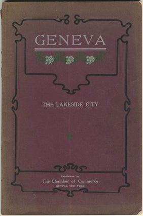 Item #24780 Geneva, New York. The Lakeside City. Its Industrial, Social, Educational and...