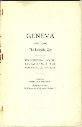 Geneva, New York. The Lakeside City. Its Industrial, Social, Educational and Residential Advantages.