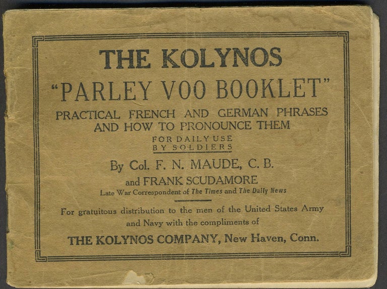 Item #24818 The Kolynos "Parley Voo Booklet". Practical French and German Phrases and How to Pronounce Them. For Daily Use by Soldiers. W.W.I advertising booklet. W. W. I., Advertising.