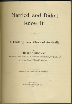 Item #24829 'Married and Didn't Know It. A thrilling true story of Australia'. Pamphlet. Chas...