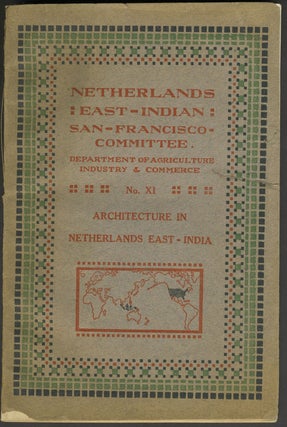 Item #24877 Architecture in Netherlands East India. Netherlands East Indian San Francisco Committee
