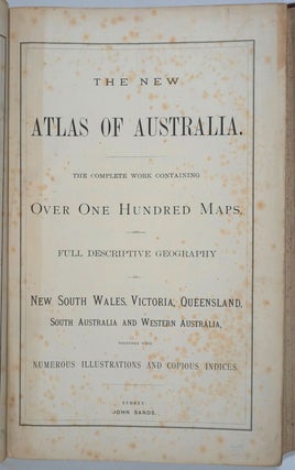 Item #25048 The New Atlas of Australia 1886. The complete work containing over one hundred maps...