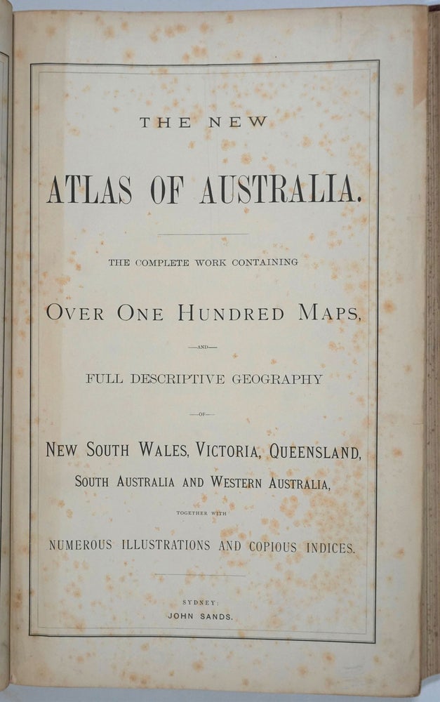 Item #25048 The New Atlas of Australia 1886. The complete work containing over one hundred maps and full descriptive geography of New South Wales, Victoria, Queensland, South Australia and Western Australia, together with numerous illustrations and copious indices. Robert ed McLean.