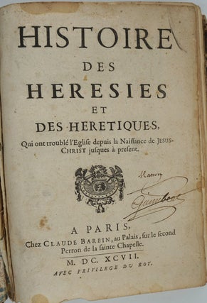 Item #25096 Histoire des Hérésies et des Hérétiques qui ont troublé l' Eglise depuis la...